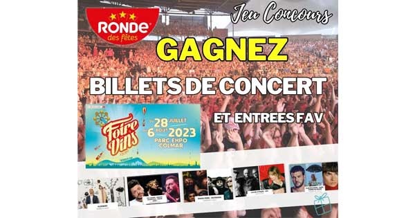 Gagnez DES BILLETS DE CONCERT et DES ENTREES pour la Foire aux Vins d'Alsace